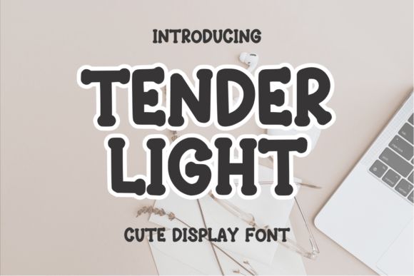 Tender Light: A Friendly Display Font for Modern Design
